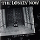 The Lonely Now - Original Intentions